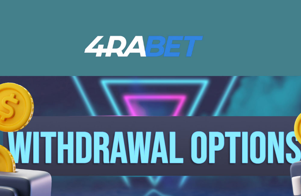 4rabet Withdrawal Options